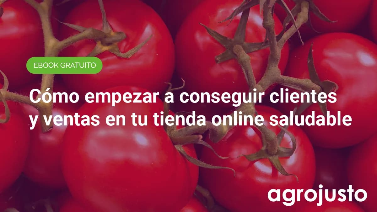 Cómo empezar a conseguir clientes y ventas en tu tienda online saludable